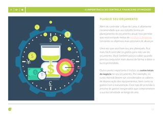 - 13 -
- A importância do controle financeiro otimizado -
Planeje seu orçamento
Além de controlar o fluxo de caixa, é altamente
recomendado que seu estúdio tenha um
planejamento do orçamento anual. Isso permite
que você estipule metas de receitas e despesas,
tornando os objetivos mais possíveis de alcançar.
Uma vez que você tem seu ano planejado, fica
mais fácil controlar os gastos para não sair do
orçamento. Você também passa a saber quando
precisa conquistar mais alunos de forma a obter o
lucro pretendido.
Outro ponto importante é incluir os custos totais
do negócio no seu orçamento. Por exemplo, no
custo mensal devem ser considerados os valores
de depreciação dos equipamentos, bem como os
gastos com a manutenção. Esse tipo de previsão o
previne de gastos inesperados que comprometem
a sua lucratividade ao longo do ano.
 