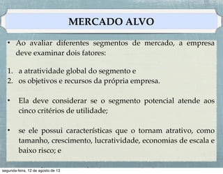 COMPORTAMENTO DO CONSUMIDOR
!
• A reação do consumidor não é totalmente cognitiva e
racional; pode, em grande parte, ser emocional e invocar
diferentes tipos de sentimento. !
!
!
• Uma determinada marca ou produto pode fazer o
consumidor se sentir orgulhoso, animado ou conﬁante. !
!
!
• Uma propaganda pode criar sentimentos de diversão,
desgosto ou admiração.

 
