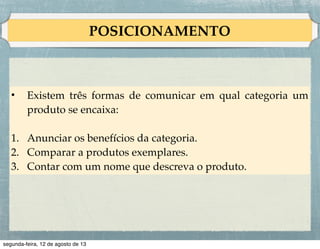 Alcance do Público Alvo
!
• As empresas devem distribuir o orçamento de
comunicação entre as oito principais formas de
comunicação:

!
1.
2.
3.
4.
5.
6.
7.
8.

propaganda,
promoção de vendas,
relações públicas e publicidade,
eventos e experiências,
marketing direto,
marketing interativo,
boca a boca e
força de vendas.

 