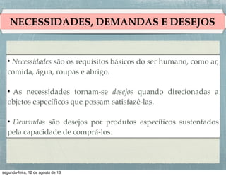 CANAIS DE MARKETING

!
3 tipos de canal de marketing:!
!
1. Entre os canais de comunicação que enviam e recebem
mensagens dos consumidores-alvo estão jornais, revistas,
rádio, televisão, correio, telefone, outdoors, cartazes,
folhetos, CDs, arquivos de áudio digital e a Internet.

 