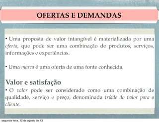 NOVA REALIDADES DO MARKETING

!
•Transformação no varejo. !
• Desintermediação.!
• Maior poder de compra do cliente.!
• Informação ao consumidor.!
• Participação do consumidor.!
• Resistência do consumidor.

 