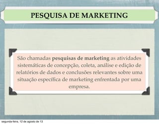 SEGMENTAÇÃO

Idade!
• desejos e as habilidades dos consumidores mudam com a
idade.!
!
• Porém, idade e ciclo de vida podem ser variáveis enganosas.!
!
• Em alguns casos, o mercado-alvo para um produto pode ser
o dos psicologicamente jovens.!

 