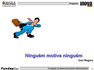 Ninguém motiva ninguém   Carl Rogers 