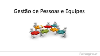 Gestão de Pessoas e Equipes
 