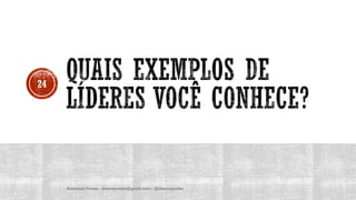 Anderson Pontes - dissonpontes@gmail.com | @dissonpontes
24
 