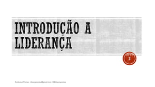 Anderson Pontes - dissonpontes@gmail.com | @dissonpontes
3
 