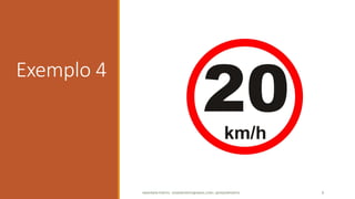 Exemplo 4
ANDERSON PONTES - DISSONPONTES@GMAIL.COM | @DISSONPONTES 9
 