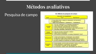 Métodos avaliativos
Pesquisa de campo
 