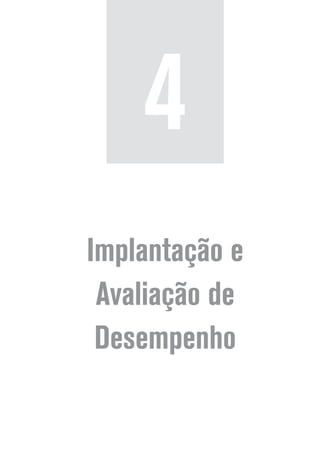 Implantação e
Avaliação de
Desempenho
4
 