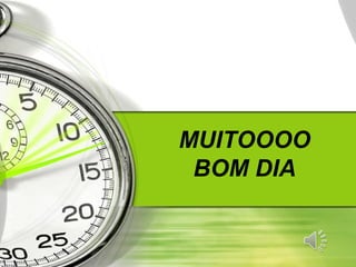 MUITOOOO
BOM DIA

 