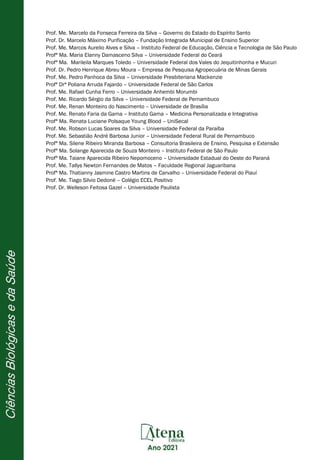 Prof. Me. Marcelo da Fonseca Ferreira da Silva – Governo do Estado do Espírito Santo
Prof. Dr. Marcelo Máximo Purificação – Fundação Integrada Municipal de Ensino Superior
Prof. Me. Marcos Aurelio Alves e Silva – Instituto Federal de Educação, Ciência e Tecnologia de São Paulo
Profª Ma. Maria Elanny Damasceno Silva – Universidade Federal do Ceará
Profª Ma. Marileila Marques Toledo – Universidade Federal dos Vales do Jequitinhonha e Mucuri
Prof. Dr. Pedro Henrique Abreu Moura – Empresa de Pesquisa Agropecuária de Minas Gerais
Prof. Me. Pedro Panhoca da Silva – Universidade Presbiteriana Mackenzie
Profª Drª Poliana Arruda Fajardo – Universidade Federal de São Carlos
Prof. Me. Rafael Cunha Ferro – Universidade Anhembi Morumbi
Prof. Me. Ricardo Sérgio da Silva – Universidade Federal de Pernambuco
Prof. Me. Renan Monteiro do Nascimento – Universidade de Brasília
Prof. Me. Renato Faria da Gama – Instituto Gama – Medicina Personalizada e Integrativa
Profª Ma. Renata Luciane Polsaque Young Blood – UniSecal
Prof. Me. Robson Lucas Soares da Silva – Universidade Federal da Paraíba
Prof. Me. Sebastião André Barbosa Junior – Universidade Federal Rural de Pernambuco
Profª Ma. Silene Ribeiro Miranda Barbosa – Consultoria Brasileira de Ensino, Pesquisa e Extensão
Profª Ma. Solange Aparecida de Souza Monteiro – Instituto Federal de São Paulo
Profª Ma. Taiane Aparecida Ribeiro Nepomoceno – Universidade Estadual do Oeste do Paraná
Prof. Me. Tallys Newton Fernandes de Matos – Faculdade Regional Jaguaribana
Profª Ma. Thatianny Jasmine Castro Martins de Carvalho – Universidade Federal do Piauí
Prof. Me. Tiago Silvio Dedoné – Colégio ECEL Positivo
Prof. Dr. Welleson Feitosa Gazel – Universidade Paulista
 