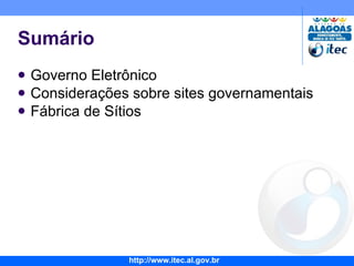 Sumário Governo Eletrônico Considerações sobre sites governamentais Fábrica de Sítios 