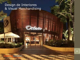 Design de Interiores
& Visual Merchandising




                                                                          23

                         Visão Estratégica | Gestão do Design de Marcas
 