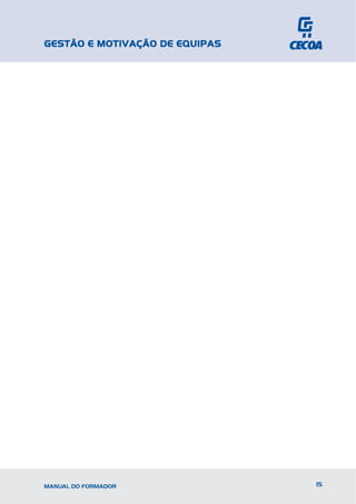 GESTÃO E MOTIVAÇÃO DE EQUIPAS




MANUAL DO FORMADOR              15
 