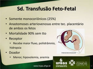 ComplicaçõesMalformações FetaisRisco 2x maiorHAS/PERisco 2,5x maior e mais precoceAbortamento25% morte precoce (12 sem) e reabsorçãoGM está associada com taxas mais altas de quase todas as complicações da gestação, com exceção de macrossomia e pós-termo11