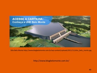 Sítio Belo Monte http://www.blogbelomonte.com.br/wp-content/uploads/2011/11/sitio_belo_monte.jpg




                           http://www.blogbelomonte.com.br/


                                                                                             49
 