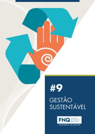 #9
GESTÃO
SUSTENTÁVEL
 