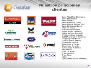 Nuestros principales
      clientes
          •   Banco Atlas (Rep. Dominicana)
          •   Banco de Corrientes
        ...