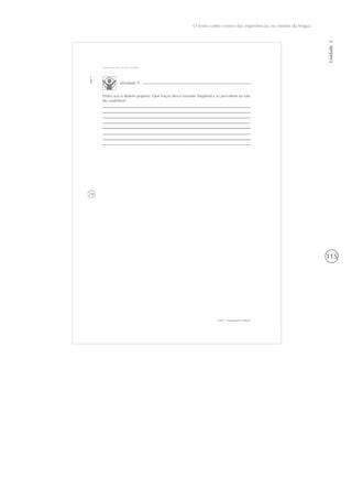 115
O texto como centro das experiências no ensino da língua
Unidade3
 