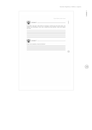 39
Variantes lingüísticas: dialetos e registros
Unidade1
 