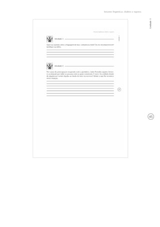 45
Variantes lingüísticas: dialetos e registros
Unidade1
 