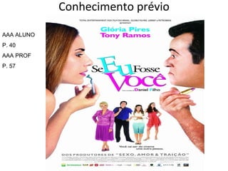 Conhecimento prévio AAA ALUNO  P. 40 AAA PROF P. 57 