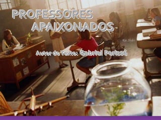 Ria SlidesPROFESSORESAPAIXONADOSAutor do Texto: Gabriel Perissé