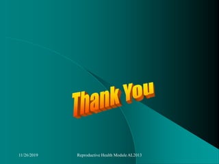11/26/2019 Reproductive Health Module AL2013
 