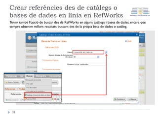 4. Clic i arrossegar
Seleccionar tots els fitxers
que es vol incloure i
arrossegar-los fins a la zona
de referències de RefWorks.
Apareixerà un disc blau.
31
 