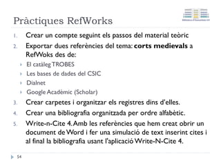 Google Acadèmic
Preparar per a
l'exportació des del
menú Configuració
54
 