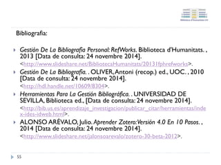 Google Acadèmic
Configurar RefWorks
como a gestor de
bibliografia
Desar els
canvis
55
 