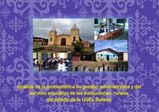 “Una mirada cruda de la realidad de nuestras instituciones educativas rurales”
SULLANA, La Perla del Chira
 