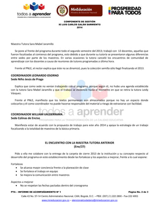 COMPONENTE DE GESTIÓN
IE LUIS CARLOS GALÁN SARMIENTO
2014
PTA – INFORME DE ACOMPAÑAMIENTO Nº 1 Página No. 2 de 3
Calle 43 ...