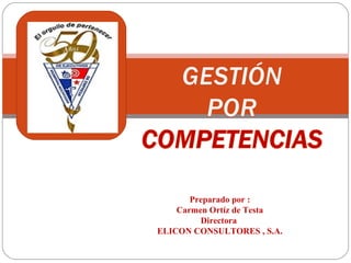 Preparado por : Carmen Ortíz de Testa Directora  ELICON CONSULTORES , S.A. 
