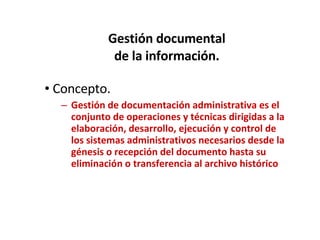 Gestión documental de la información. ,[object Object],[object Object]