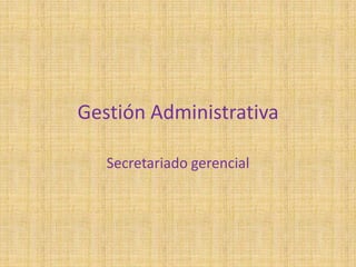 Gestión Administrativa Secretariado gerencial 