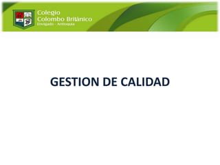 GESTION DE CALIDAD
 