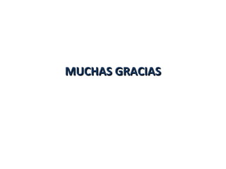 MUCHAS GRACIASMUCHAS GRACIAS
 