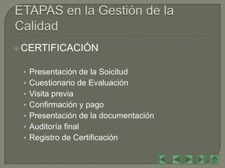  CERTIFICACIÓN


 • Presentación de la Soicitud
 • Cuestionario de Evaluación
 • Visita previa
 • Confirmación y pago
 • Presentación de la documentación
 • Auditoría final
 • Registro de Certificación
 