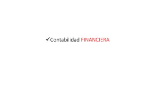 Contabilidad FINANCIERA
 
