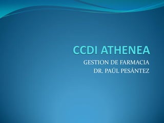 GESTION DE FARMACIA
DR. PAÚL PESÁNTEZ
 