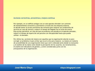 José María Olayo olayo.blogspot.com
Acciones correctivas, preventivas y mejora continua
Por ejemplo, en un edificio antigu...