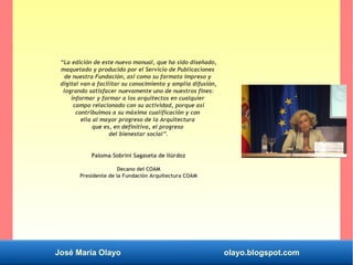 José María Olayo olayo.blogspot.com
“La edición de este nuevo manual, que ha sido diseñado,
maquetado y producido por el S...