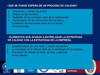  La gerencia delega la responsabilidad de la calidad al DCC La calidad no es un fin, es un camino