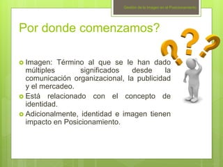 Gestión de la imagen como pieza clave en el posicionamiento | PPT