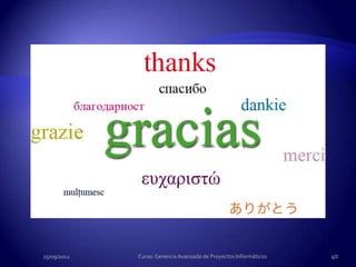 25/09/2012   Curso: Gerencia Avanzada de Proyectos Informáticos   40
 