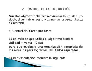 3. Inventarios: Cuánto de materia prima tangible se
va a pedir y cuanto se va a mantener en stock.
4. Fuerza de Trabajo: Administración del personal
(Selección, contratación, capacitación, despido,
compensaciones). Estas decisiones se toman con
apoyo del área funcional correspondiente y de
acuerdo a la estrategia de la empresa.
5. Calidad: Las decisiones sobre el control de la
calidad de los bienes o servicios a producir.
11
 
