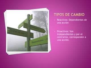• Reactivos: Dependientes de
una acción
• Proactivos: Son
independientes y por el
contrarios, corresponden a
una acción.
 
