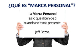 ¿QUÉ ES “MARCA PERSONAL”?
 