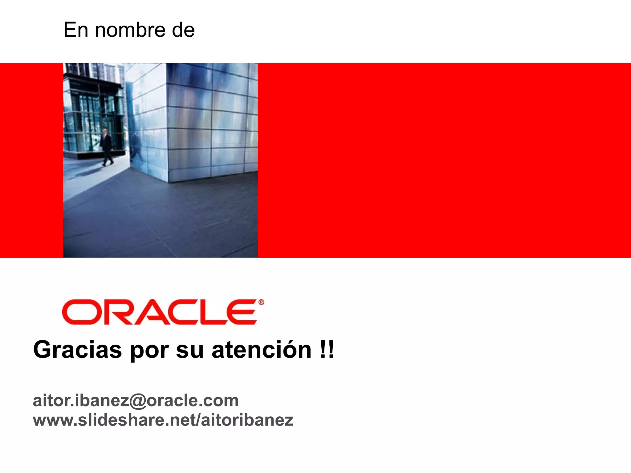 Gracias por su atención !! [email_address] www.slideshare.net/aitoribanez   En nombre de 